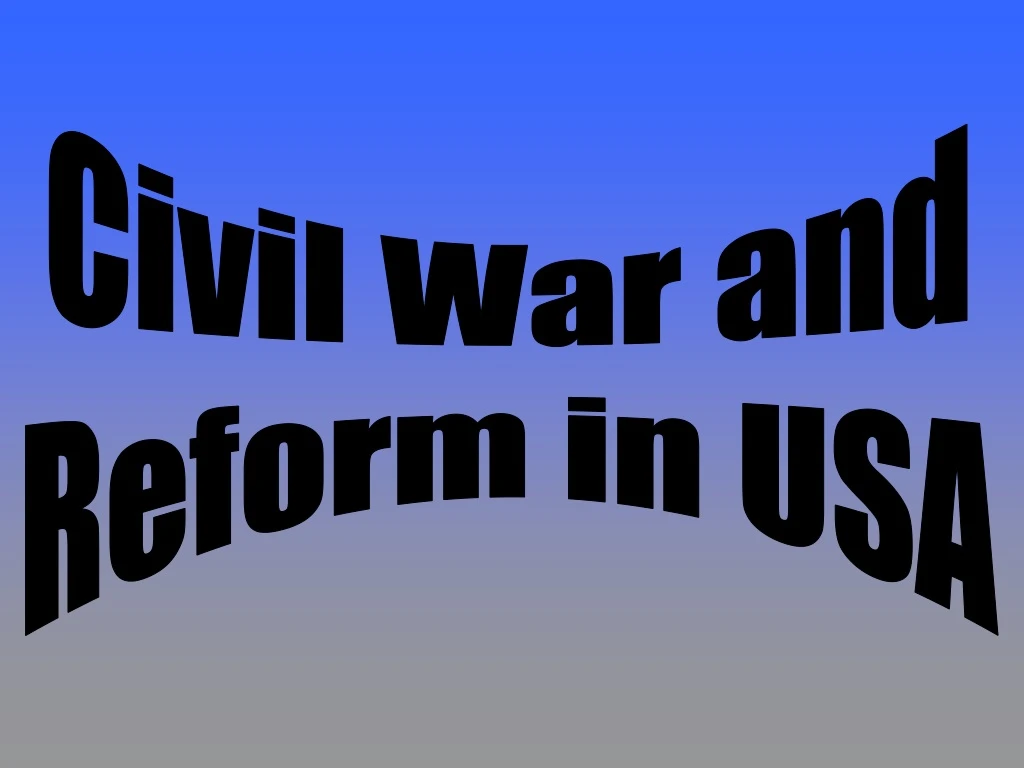 civil war and reform in usa