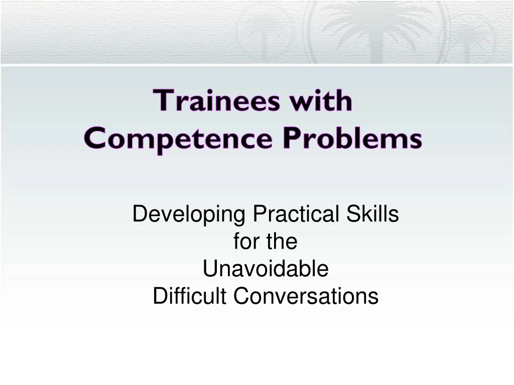trainees with competence problems