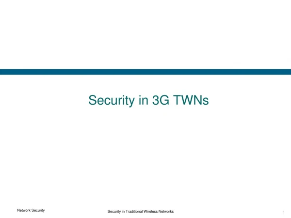 Security in 3G TWNs