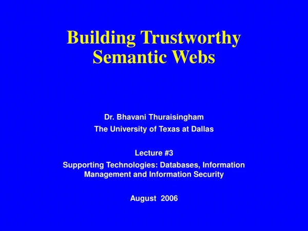 Building Trustworthy  Semantic Webs