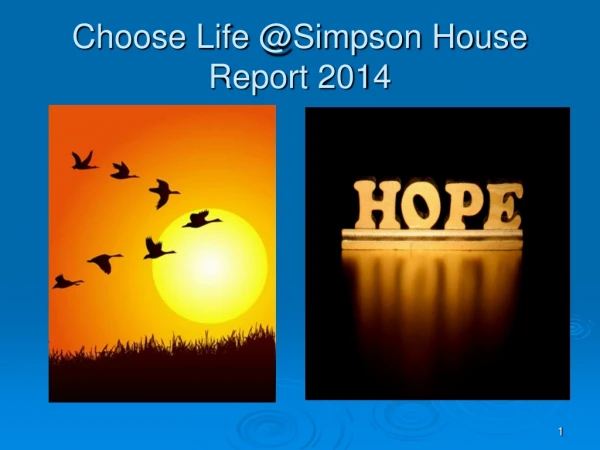 Choose Life @Simpson House Report 2014