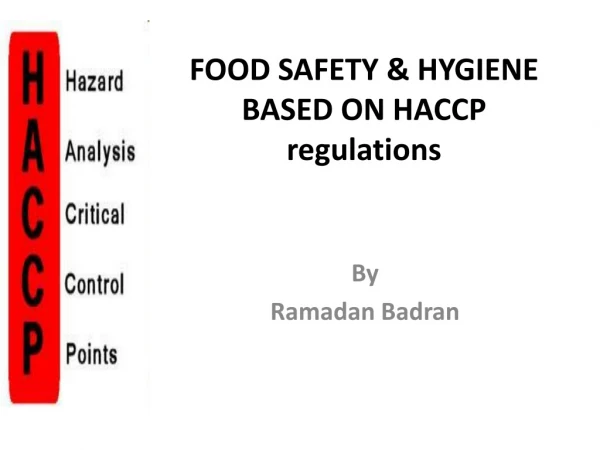 FOOD SAFETY &amp; HYGIENE BASED ON HACCP regulations