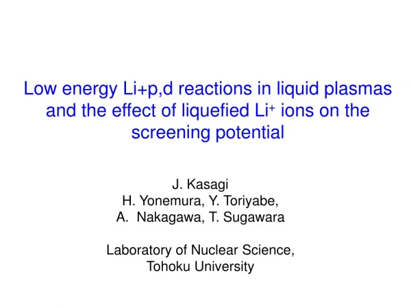 J. Kasagi H. Yonemura, Y. Toriyabe,  Nakagawa, T. Sugawara Laboratory of Nuclear Science,