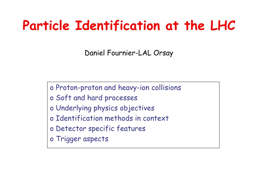particle identification at the lhc daniel fournier lal orsay