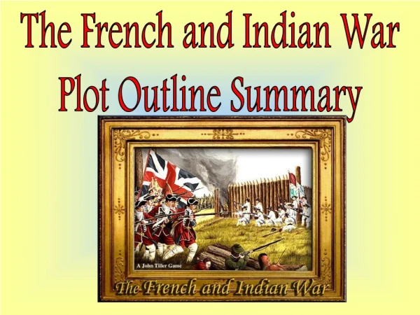The French and Indian War Plot Outline Summary