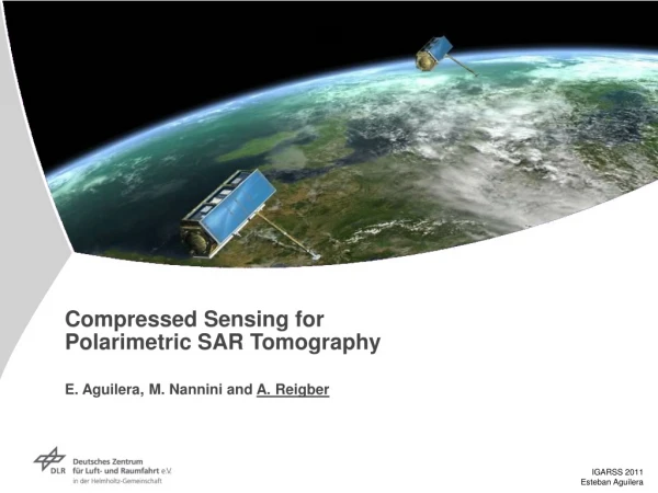 Compressed Sensing for Polarimetric SAR Tomography E. Aguilera, M. Nannini and  A. Reigber