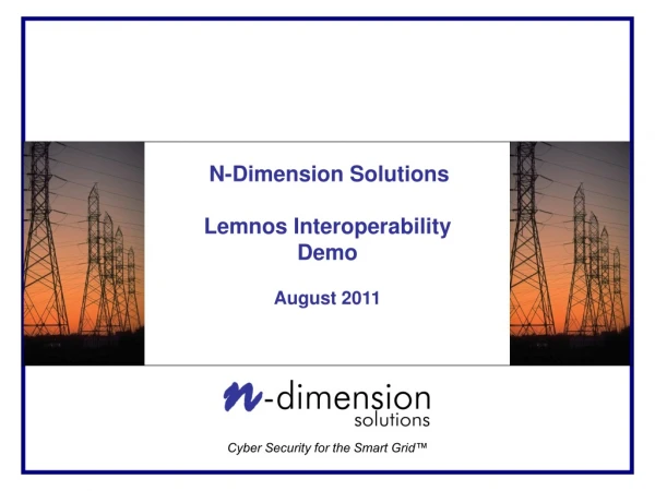 N-Dimension Solutions Lemnos Interoperability Demo August 2011