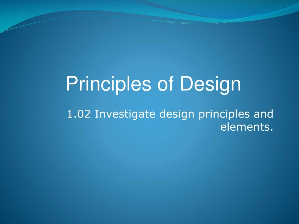 1 02 investigate design principles and elements