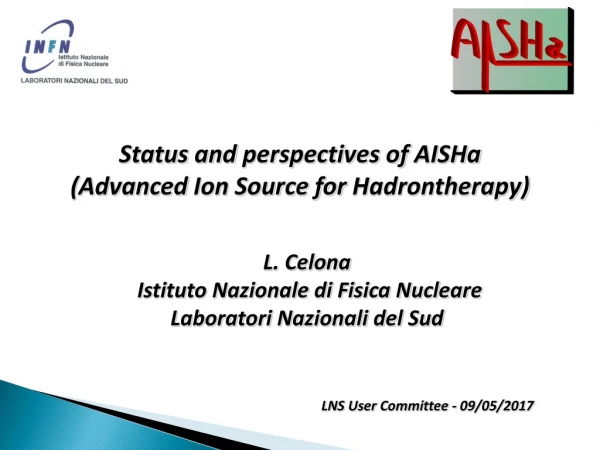 Status and  perspectives  of  AISHa (Advanced  Ion  Source for  Hadrontherapy )