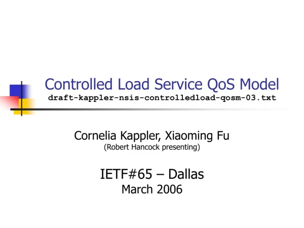 Controlled Load Service QoS Model draft-kappler-nsis-controlledload-qosm-03.txt