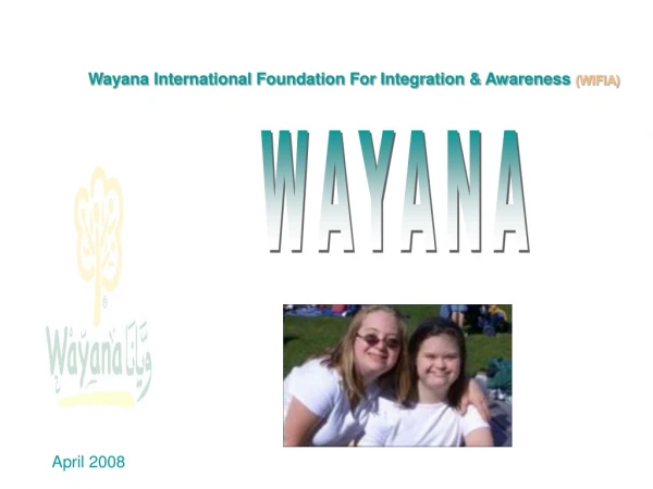 Wayana International Foundation For Integration &amp; Awareness  (WIFIA)