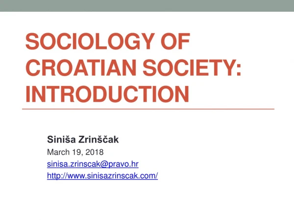 SOCIOLOGY OF CROATIAN SOCIETY : Introduction