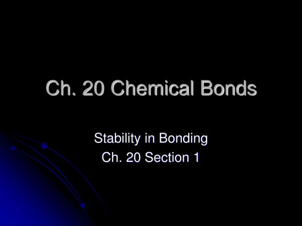 Ch. 20 Chemical Bonds