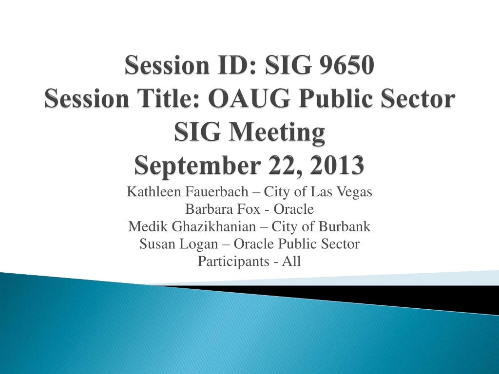 session id sig 9650 session title oaug public sector sig meeting september 22 2013