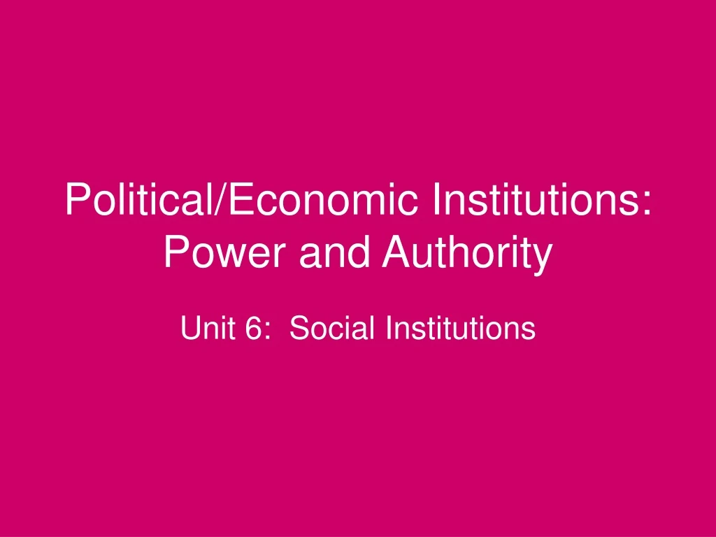political economic institutions power and authority