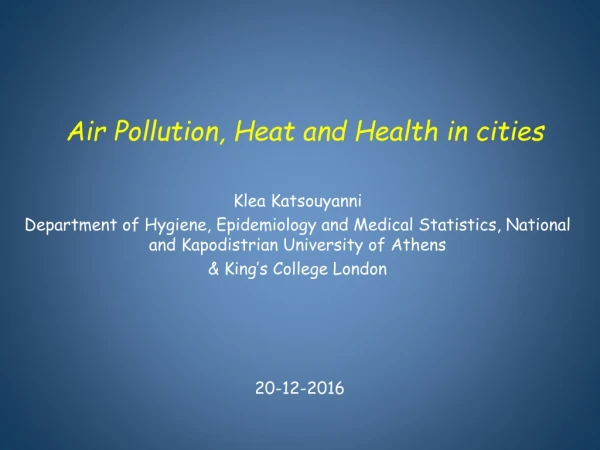 Air Pollution, Heat and Health in cities