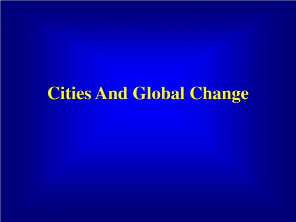 Cities And Global Change