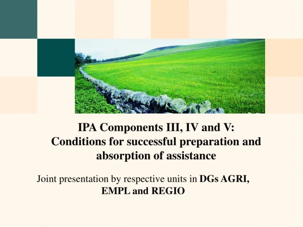 IPA Components III, IV and V: Conditions for successful preparation and absorption of assistance