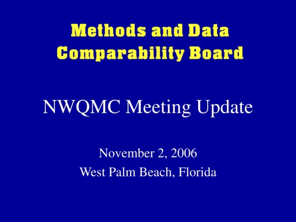 NWQMC Meeting Update November 2, 2006 West Palm Beach, Florida