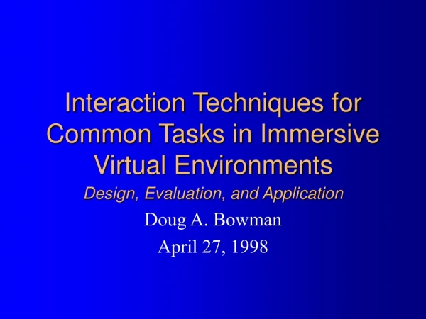 Interaction Techniques for Common Tasks in Immersive Virtual Environments