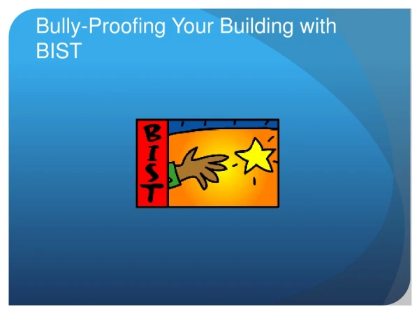 Bully-Proofing Your Building with BIST