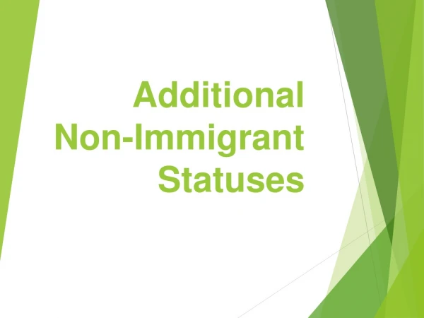 Additional       Non-Immigrant Statuses