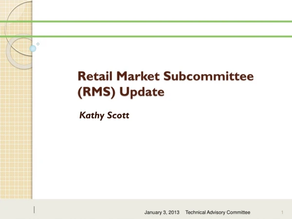 Retail Market Subcommittee  (RMS) Update