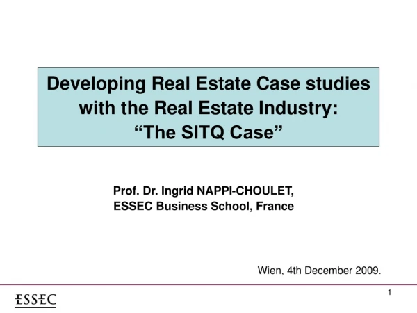 Developing Real Estate Case studies with the Real Estate Industry: “The SITQ Case”