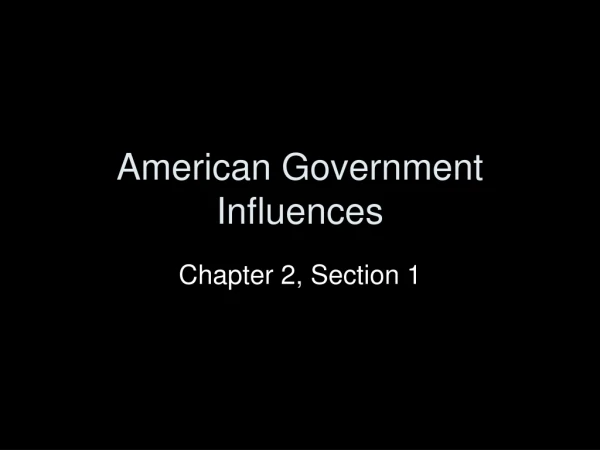 American Government Influences