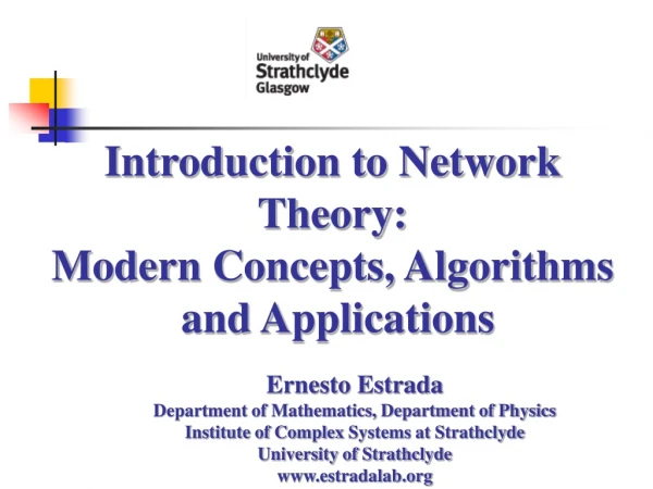 Introduction to Network  Theory:  Modern Concepts, Algorithms  and Applications
