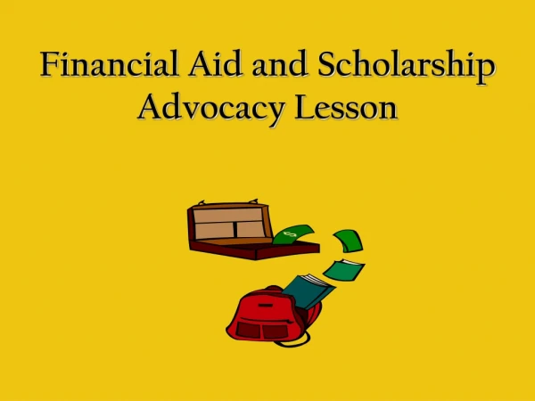 Financial Aid and Scholarship Advocacy Lesson