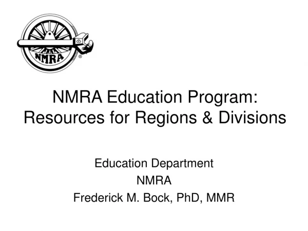 NMRA Education Program: Resources for Regions &amp; Divisions