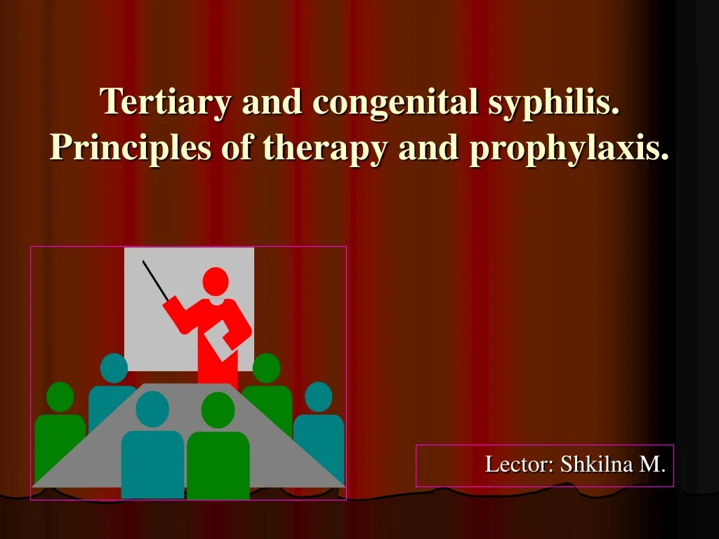 tertiary and congenital syphilis principles of therapy and prophylaxis
