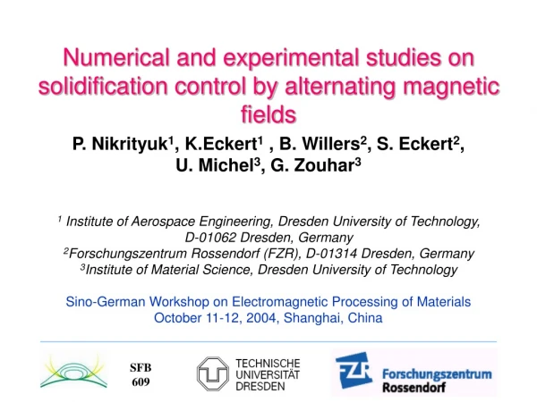 Numerical and experimental studies on solidification control by alternating magnetic fields