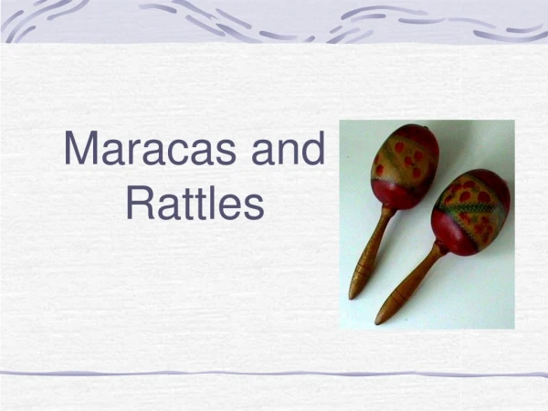 Maracas and Rattles