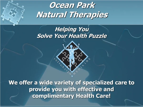 Ocean Park  Natural Therapies Helping You  Solve Your Health Puzzle