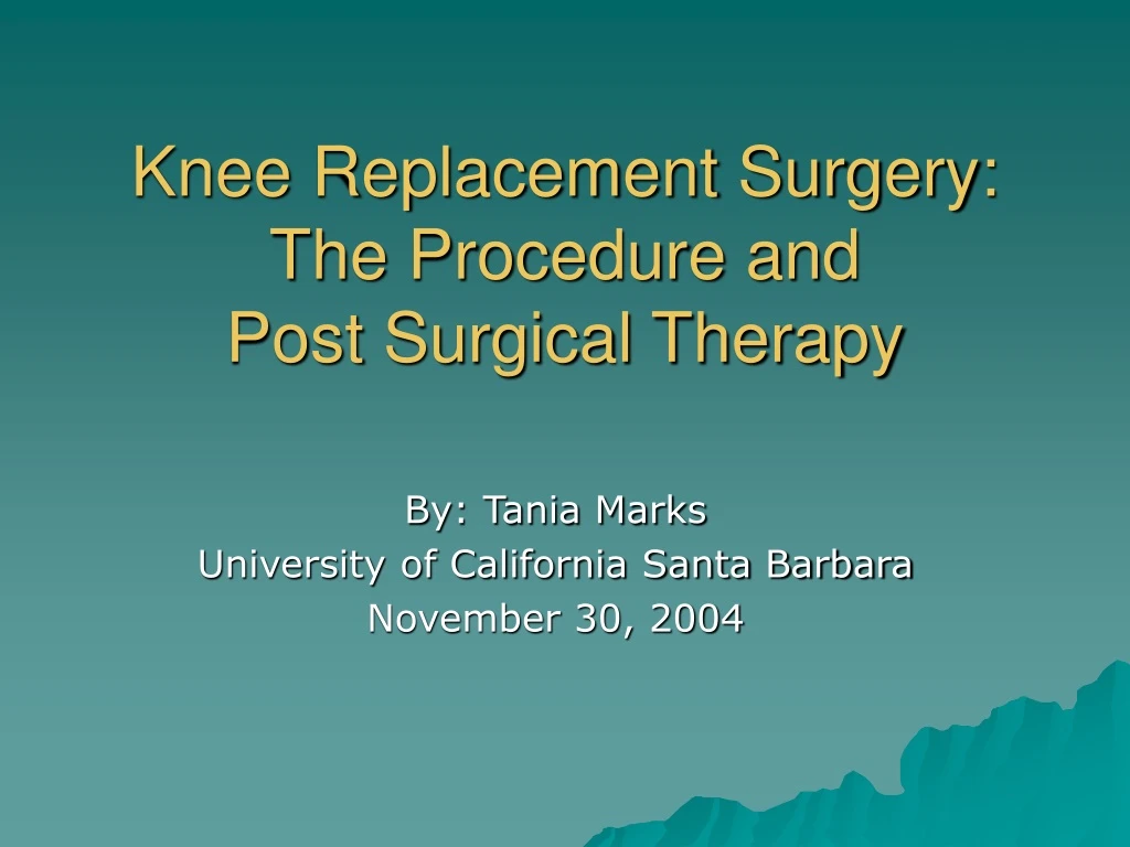 knee replacement surgery the procedure and post surgical therapy