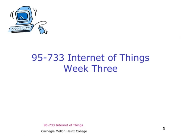 95-733 Internet of Things Week Three