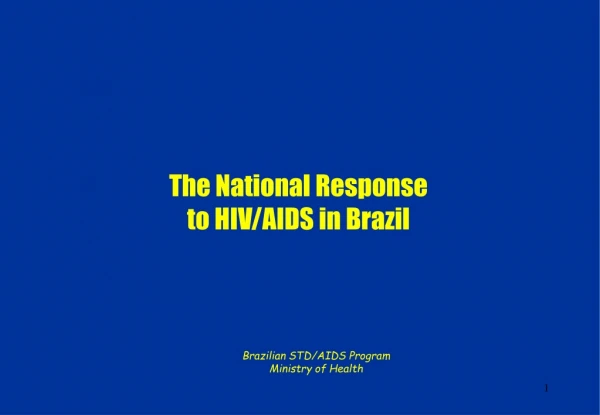 The National Response  to HIV/AIDS in Brazil