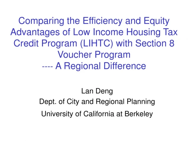 Lan Deng Dept. of City and Regional Planning University of California at Berkeley