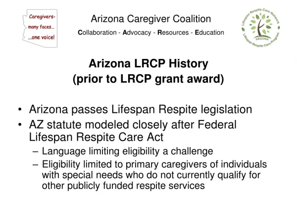 Arizona Caregiver Coalition C ollaboration -  A dvocacy -  R esources -  E ducation