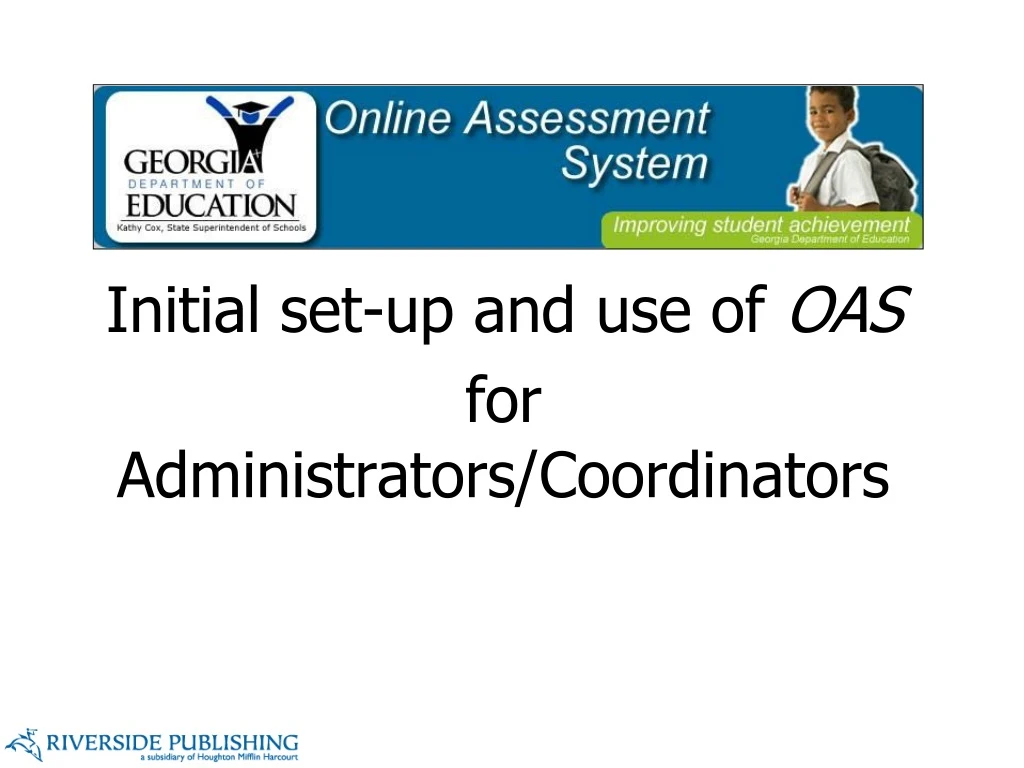 initial set up and use of oas for administrators coordinators