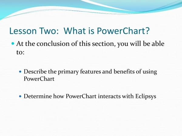 Lesson Two:  What is PowerChart?