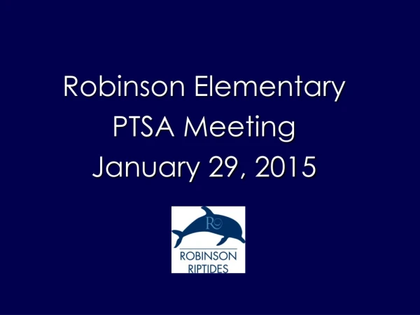 Robinson Elementary PTSA Meeting January 29, 2015