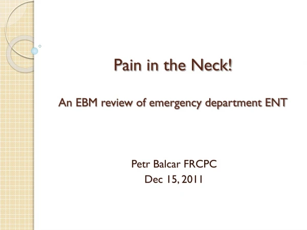 Pain in the Neck! An EBM review of emergency department ENT