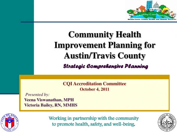 CQI Accreditation Committee October 4, 2011 Presented by: Veena Viswanathan, MPH