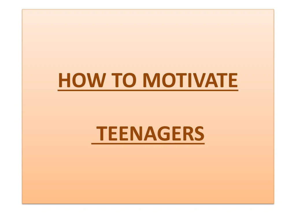 how to motivate teenagers