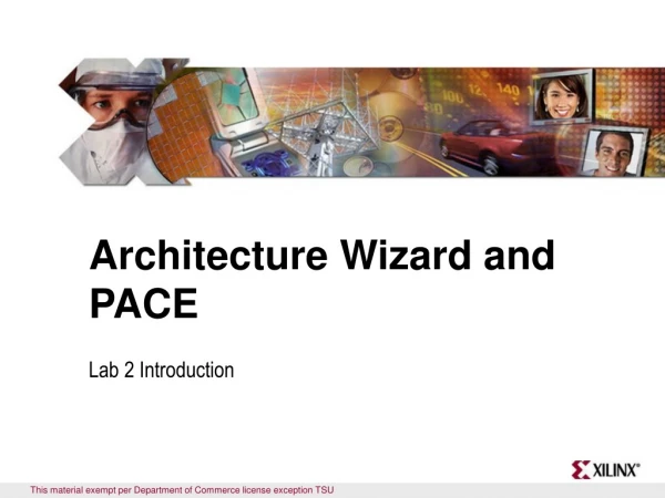 Architecture Wizard and PACE