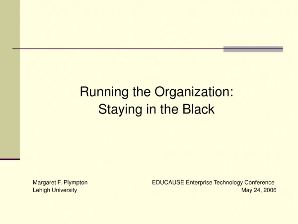 Running the Organization: Staying in the Black