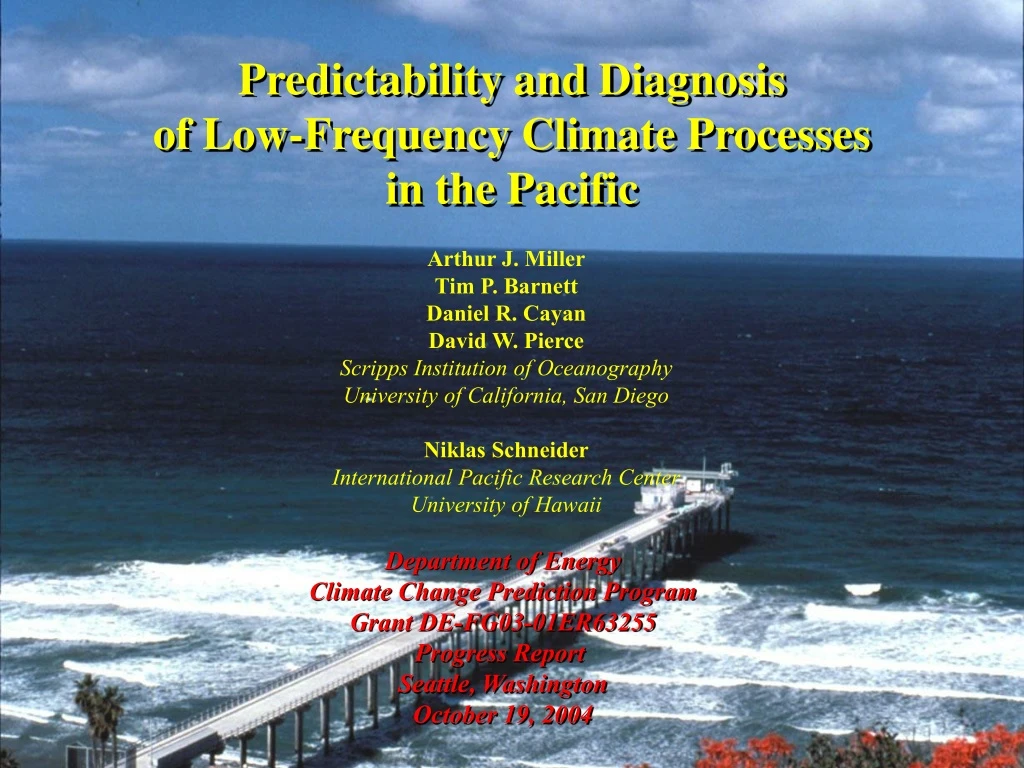 predictability and diagnosis of low frequency climate processes in the pacific